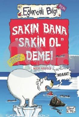 Sakın Bana Sakin Ol Deme!