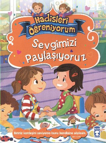 Sevgimizi Paylaşıyoruz - Hadisleri Öğreniyorum