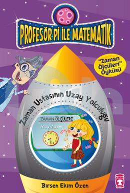 Matematik Gezegenim - Profesör Pi ile Zaman Ölçüleri