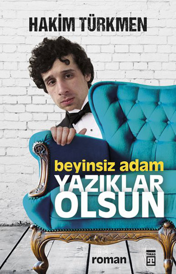 Beyinsiz Adam Yazıklar Olsun