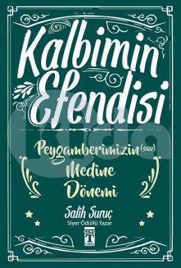 Kalbimin Efendisi - Peygamberimizin (sav) Medine Dönemi