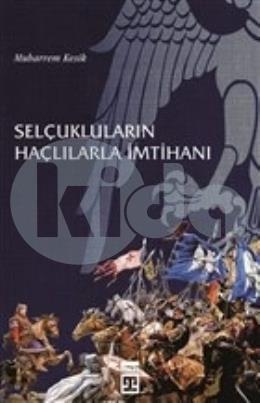 Selçukluların Haçlılarla İmtihanı