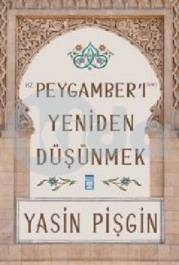 Hz. Peygamberi Yeniden Düşünmek