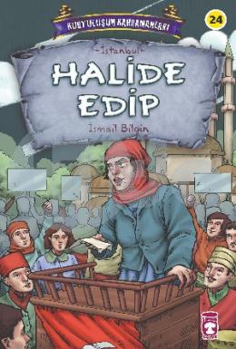 Halide Edip - Kurtuluşun Kahramanları 3