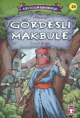 Gördesli Makbule - Kurtuluşun Kahramanları 3