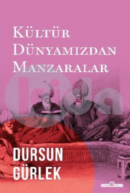 Kültür Dünyamızdan Manzaralar