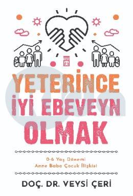 Yeterince İyi Ebeveyn Olmak