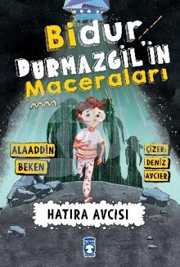 Bidur Durmazgilin Maceraları - Hatıra Avcısı