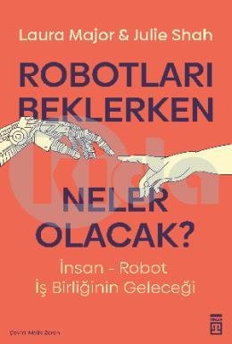 Robotları Beklerken Neler Olacak