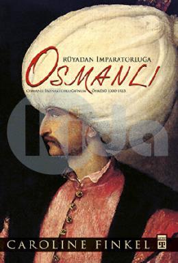 Rüyadan İmparatorluğa Osmanlı