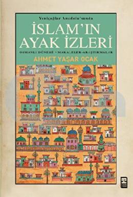 Yeniçağlar Anadolusunda İslamın Ayak İzleri