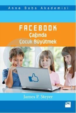 Facebook Çağında Çocuk Büyütmek