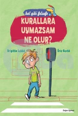 Bal Gibi Felsefe- Kurallara Uymazsam Ne Olur?
