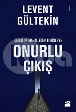 İdeolojik Mahalleden Türkiyeye Onurlu Çıkış