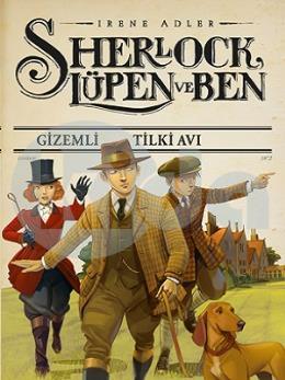 Gizemli Tilki Avı - Sherlock Lüpen ve Ben (Ciltli)