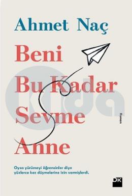 Beni Bu Kadar Sevme Anne