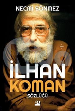 İlhan Koman Sözlüğü