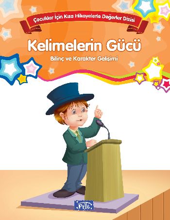 Çocuklar İçin Kısa Hikayelerle Değerler Dizisi Kelimelerin Gücü