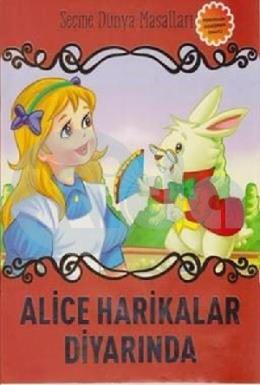 Alice Harikalar Diyarında - Seçme Dünya Masalları