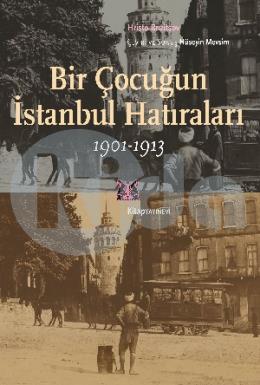 Bir Çocuğun İstanbul Hatıraları 1901-1913