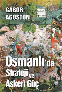 Osmanlı’da Strateji ve Askeri Güç