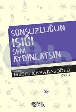 Sonsuzluğun Işığı Seni Aydınlatsın!