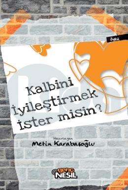 Kalbini İyileştirmek İster misin?