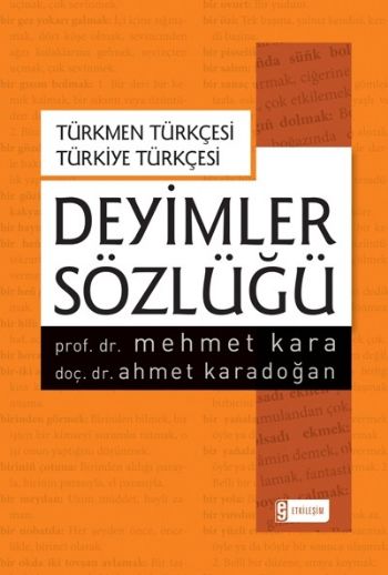 Türkmen Türkçesi Türkiye Türkçesi Deyimler Sözlüğü