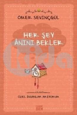 Her Şey Anını Bekler