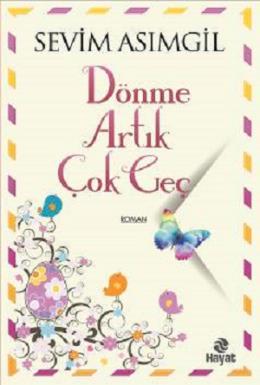 Dönme Artık Çok geç