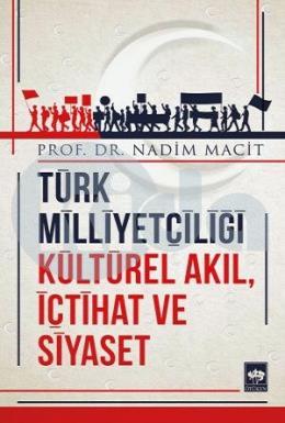 Türk Milliyetçiliği Kültürel Akıl, İçtihat ve Siyaset