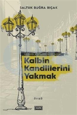 Kalbin Kandillerini Yakmak