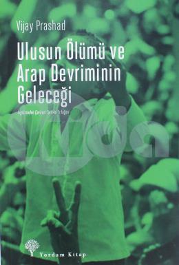 Ulusun Ölümü ve Arap Devriminin Geleceği