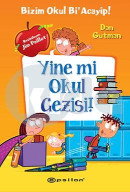 Bizim Okul Bi Acayip! Yine mi Okul Gezisi (Ciltli)