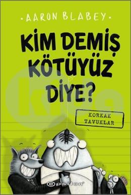 Kim Demiş Kötüyüz Diye 2 - Korkak Tavuklar (Ciltli)