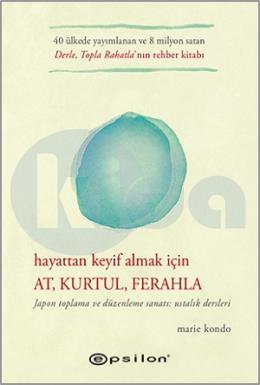 Hayattan Keyif Almak İçin: At, Kurtul, Ferahla (Ciltli)