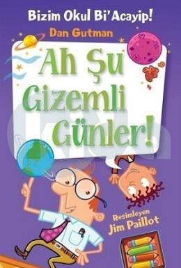 Bizim Okul Bi Acayip - Ah Şu Gizemli Günler (Ciltli)