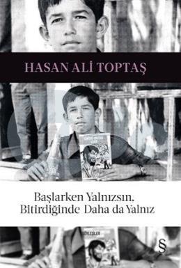 Başlarken Yalnızsın,  Bitirdiğinde Daha da Yalnız