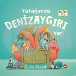 Yatağımda Denizaygırı Var! - Organik Kitap (Ciltli)