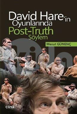 David Harein Oyunlarında Post-Truth Söylem