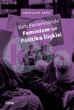 Batı Felsefesinde Feminizm ve Politika İlişkisi