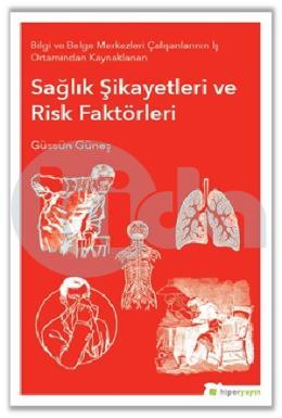 Bilgi Ve Belge Merkezleri Çalışanlarının İş Ortamından Kaynaklanan Saglık Şikayetleri Ve Risk Faktörleri