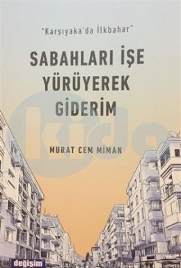 Sabahları İşe Yürüyerek Giderim