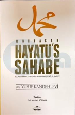 Muhtasar Hayatüs Sahabe Hz. Muhammed ve Ashabının Yaşadığı İslamiyet