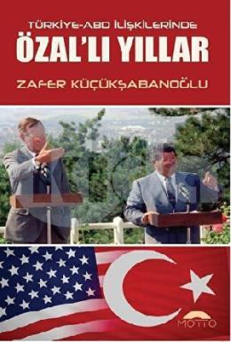 Türkiye ABD İlişkilerinde Özallı Yıllar