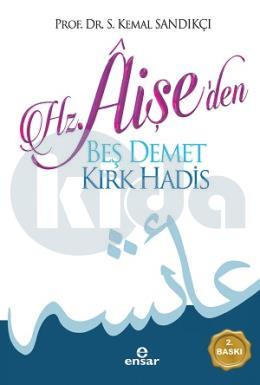 Hz. Aişeden Beş Demet Kırk Hadis