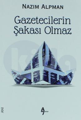 Gazetecilerin Şakası Olmaz