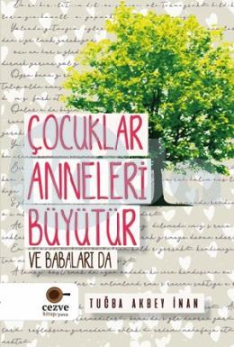 Çocuklar Anneleri Büyütür ve Babaları Da