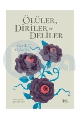 Ölüler, Diriler ve Deliler