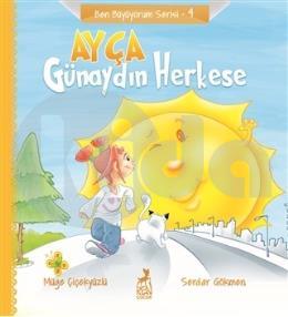 Ben Büyüyorum Serisi 4 - Ayça: Günaydın Herkese